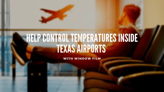 texas airport window film
